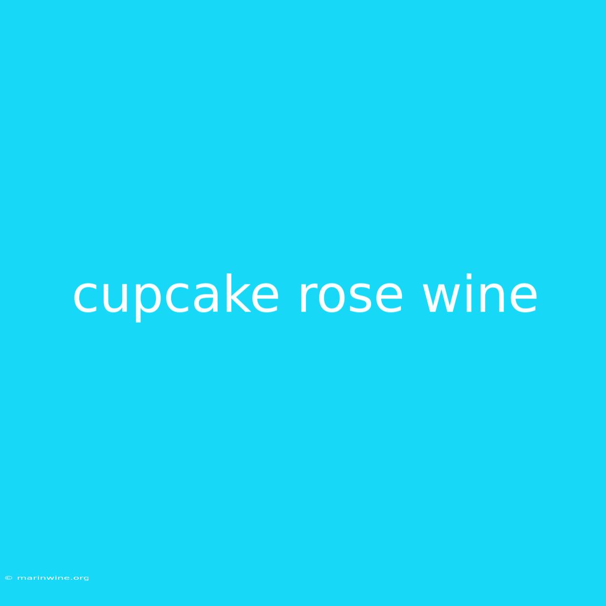 Cupcake Rose Wine