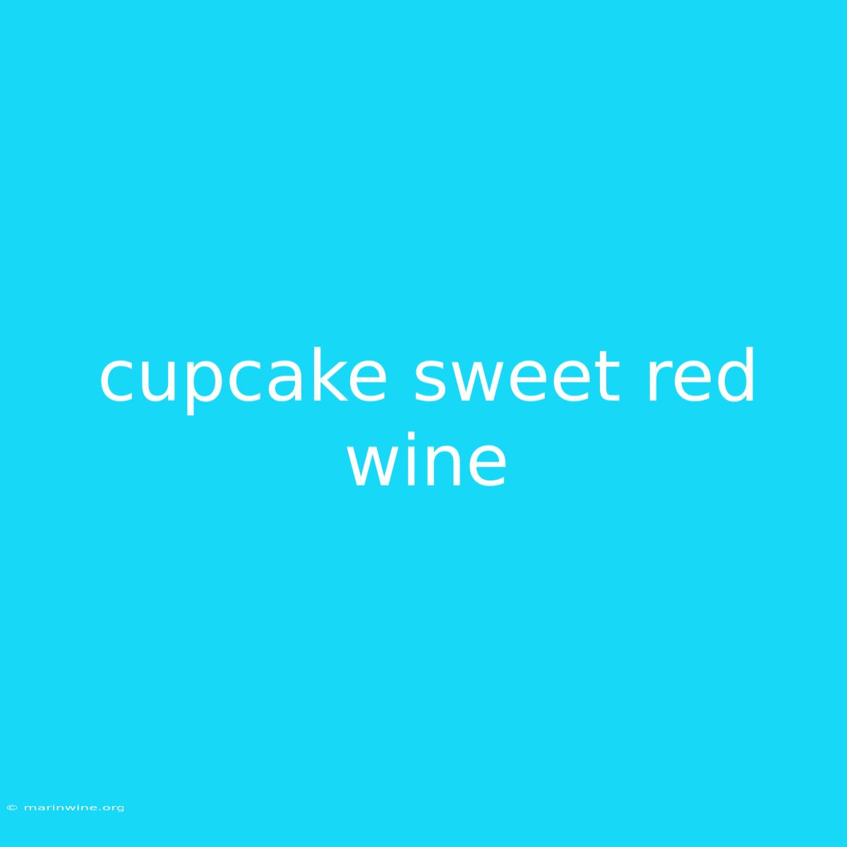 Cupcake Sweet Red Wine