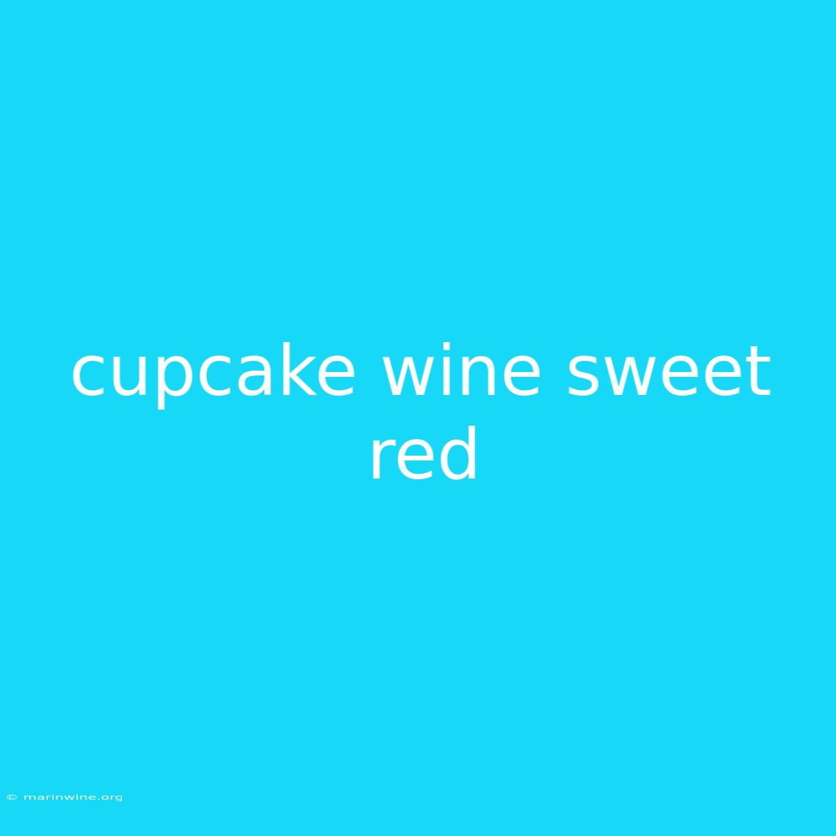 Cupcake Wine Sweet Red