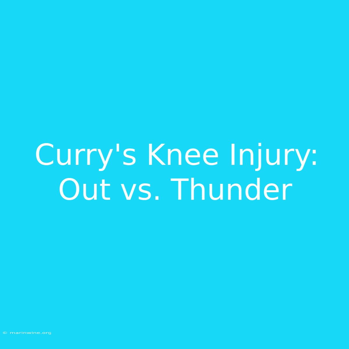 Curry's Knee Injury: Out Vs. Thunder