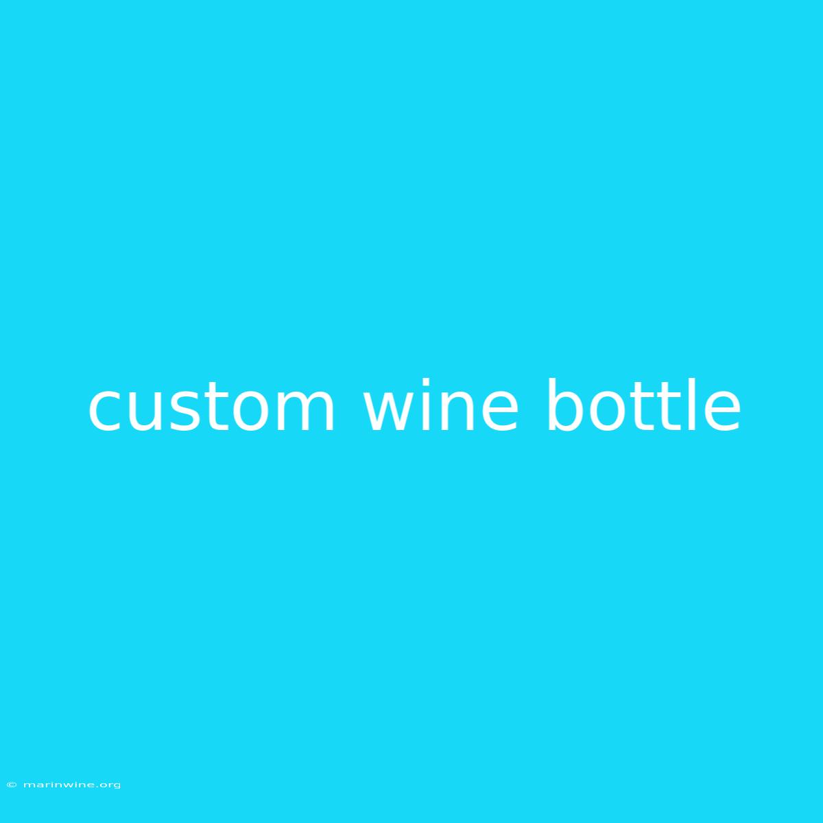 Custom Wine Bottle