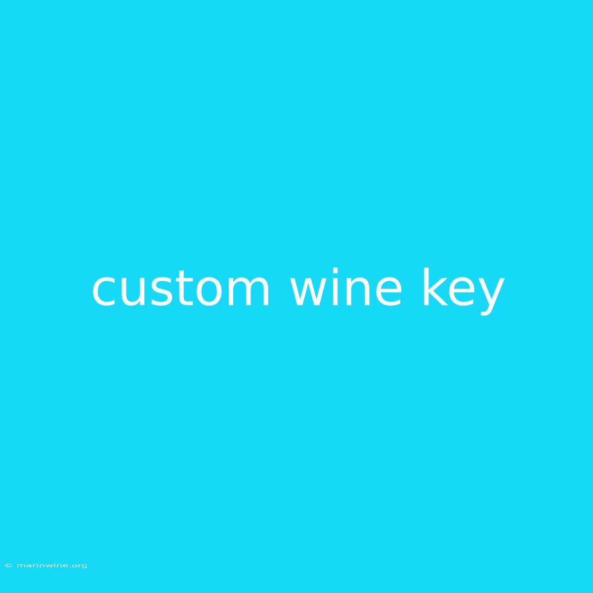 Custom Wine Key