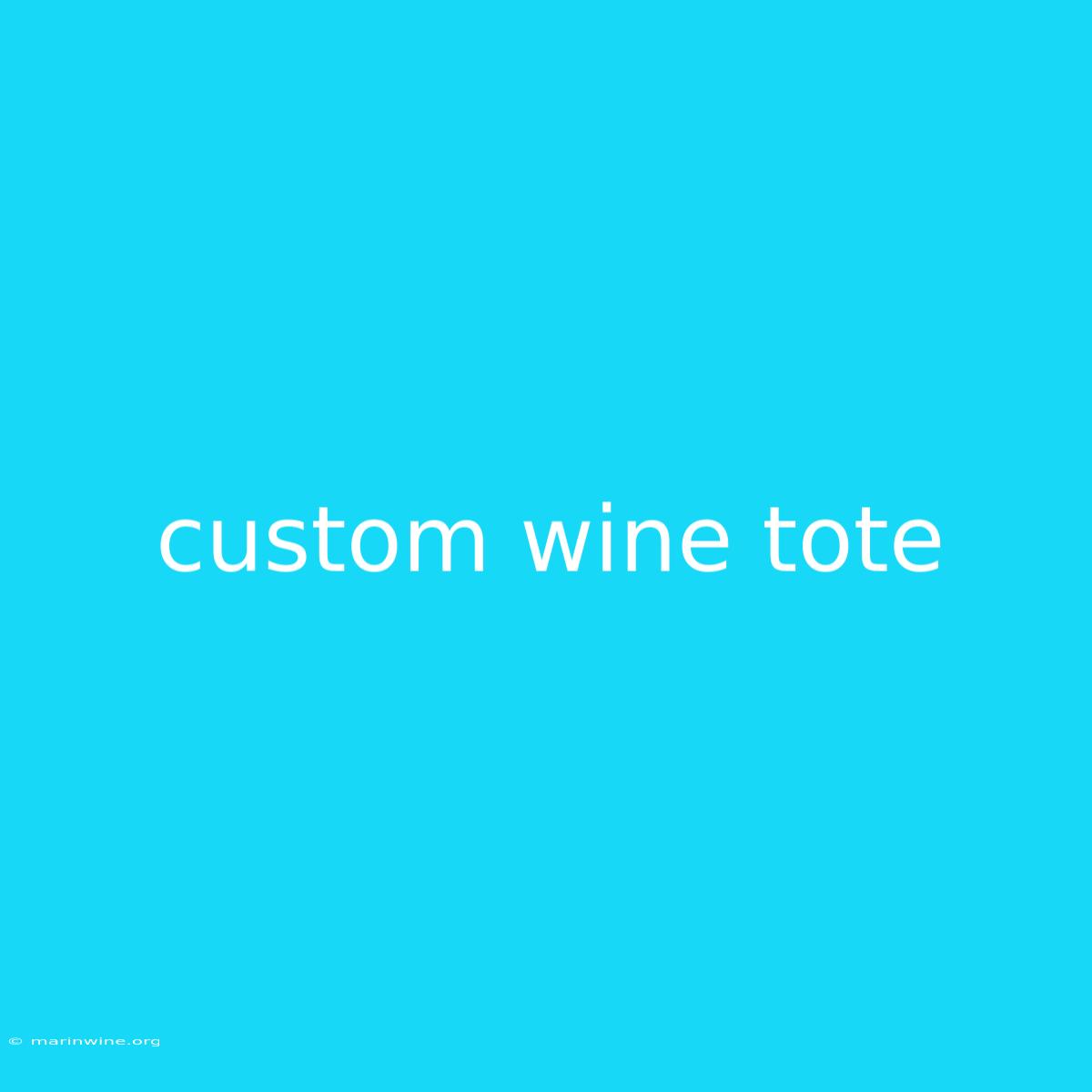 Custom Wine Tote