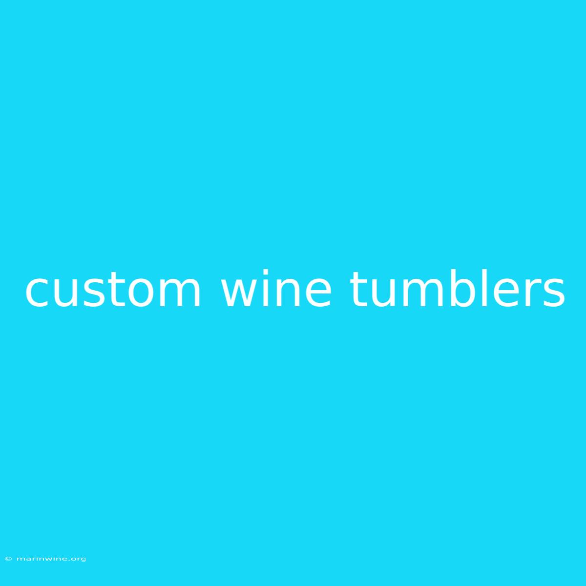 Custom Wine Tumblers