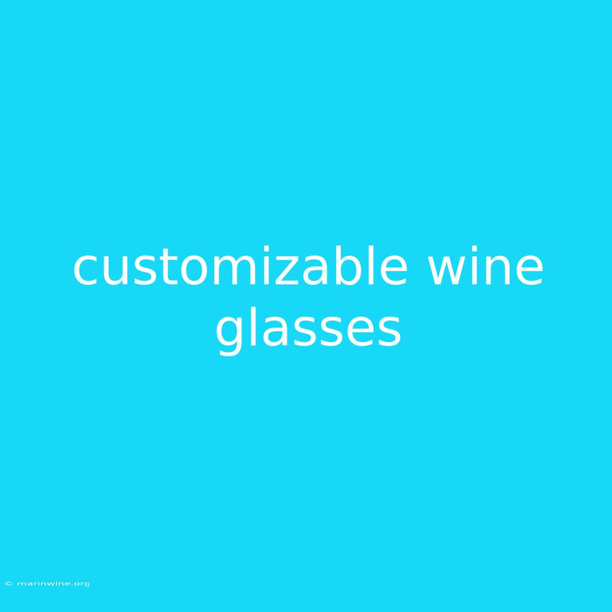 Customizable Wine Glasses