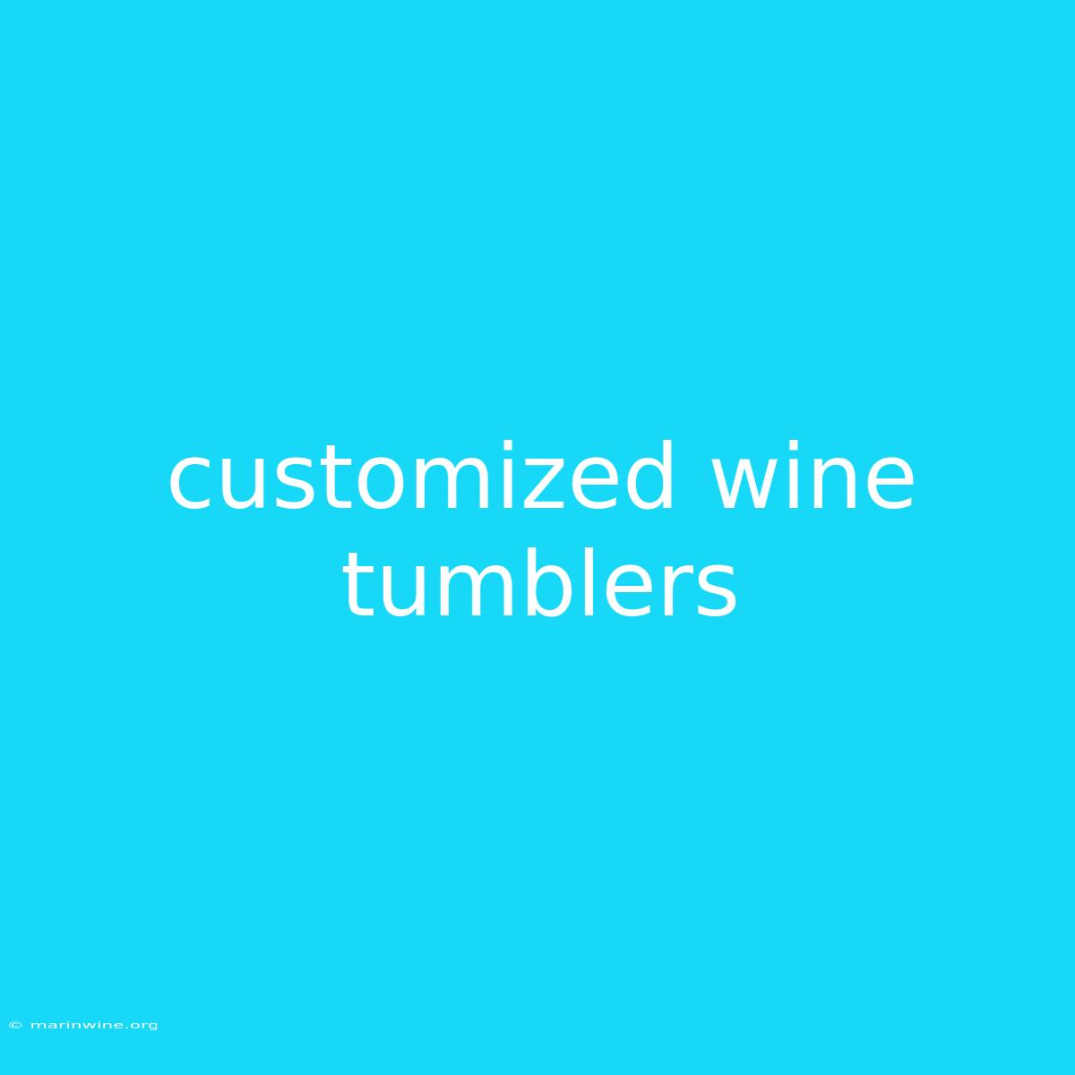 Customized Wine Tumblers