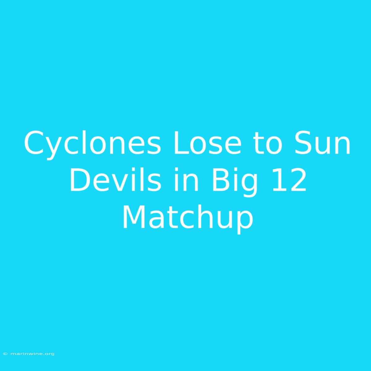 Cyclones Lose To Sun Devils In Big 12 Matchup