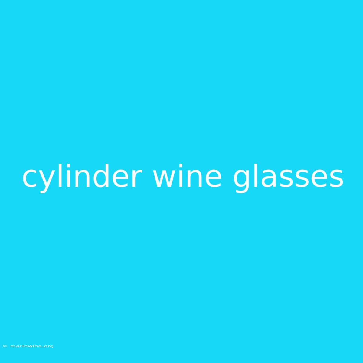 Cylinder Wine Glasses