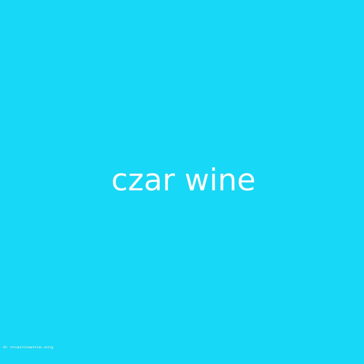 Czar Wine