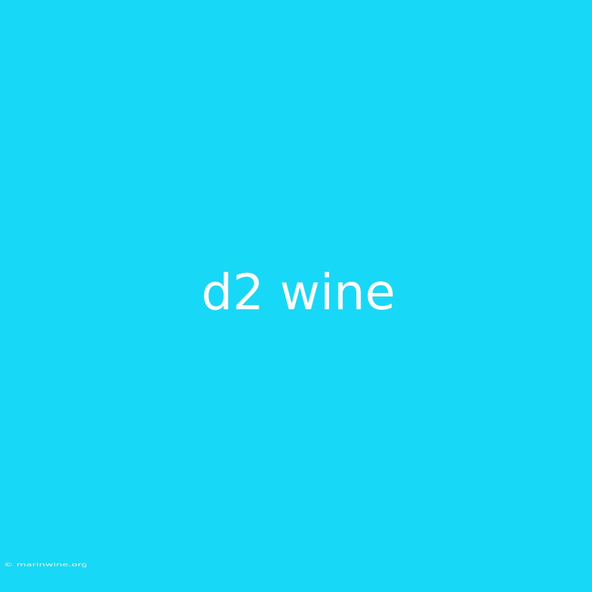 D2 Wine