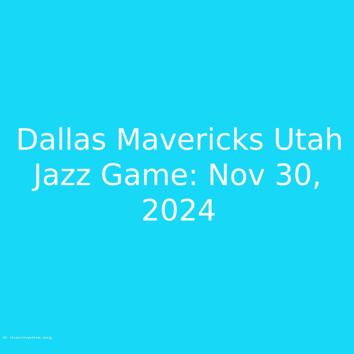 Dallas Mavericks Utah Jazz Game: Nov 30, 2024