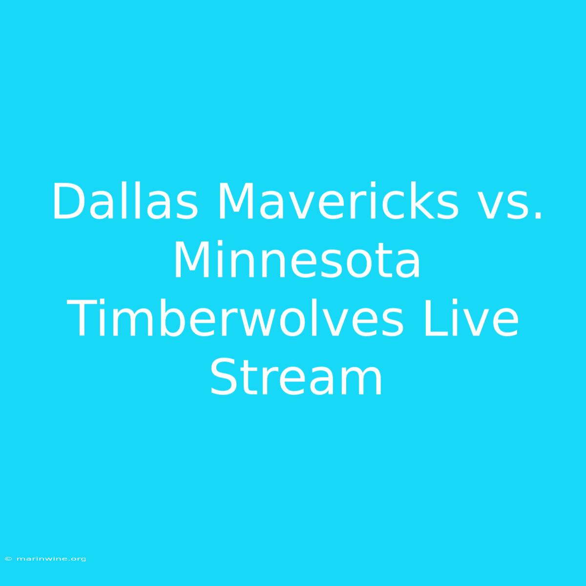 Dallas Mavericks Vs. Minnesota Timberwolves Live Stream