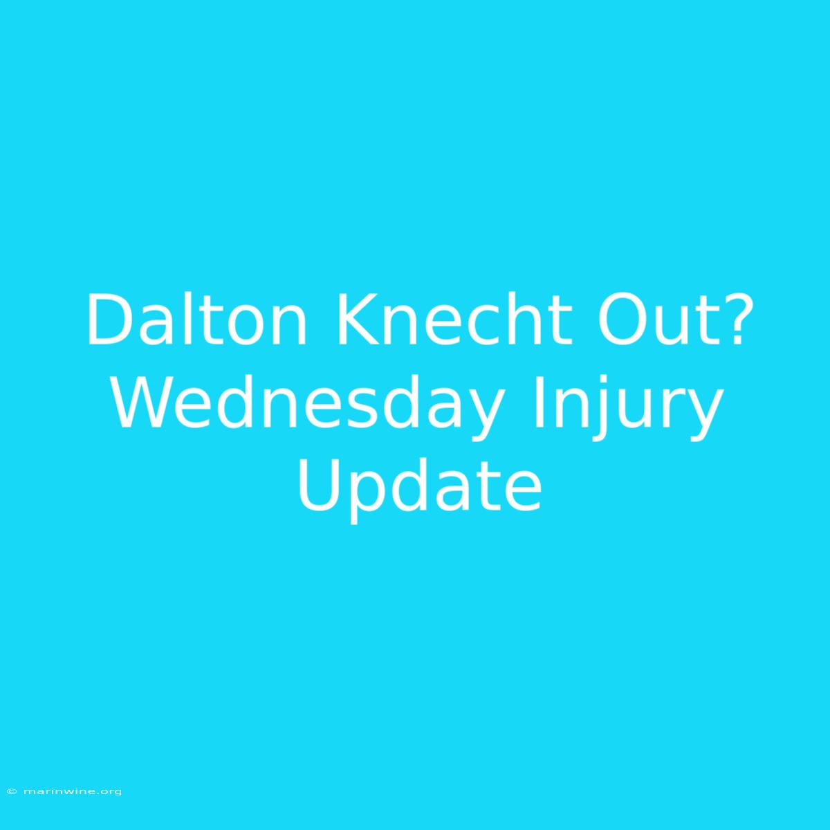 Dalton Knecht Out? Wednesday Injury Update