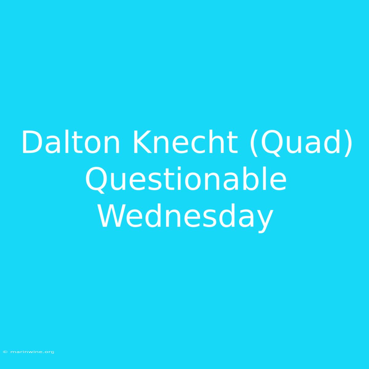 Dalton Knecht (Quad) Questionable Wednesday