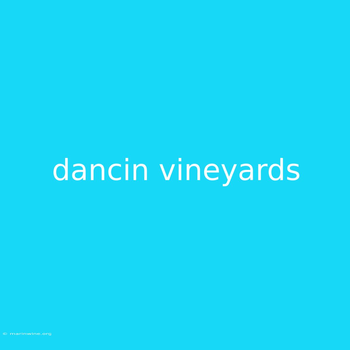 Dancin Vineyards