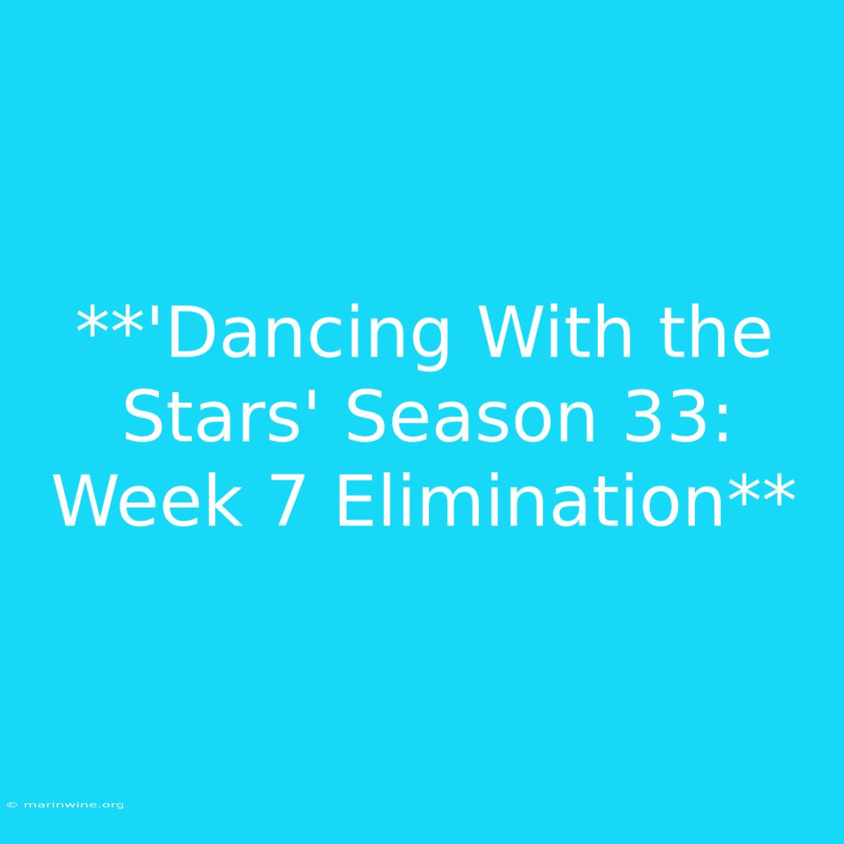 **'Dancing With The Stars' Season 33: Week 7 Elimination** 