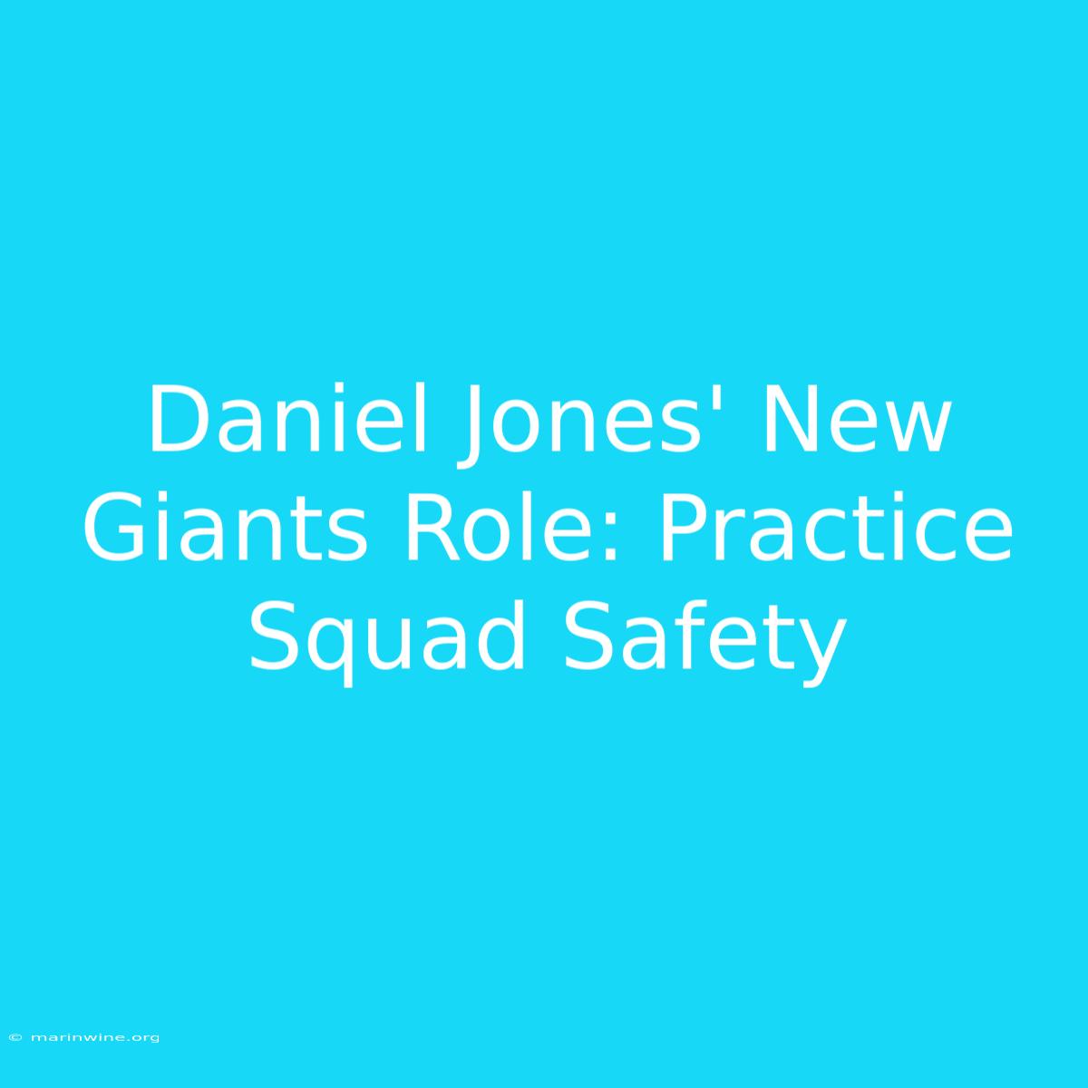 Daniel Jones' New Giants Role: Practice Squad Safety