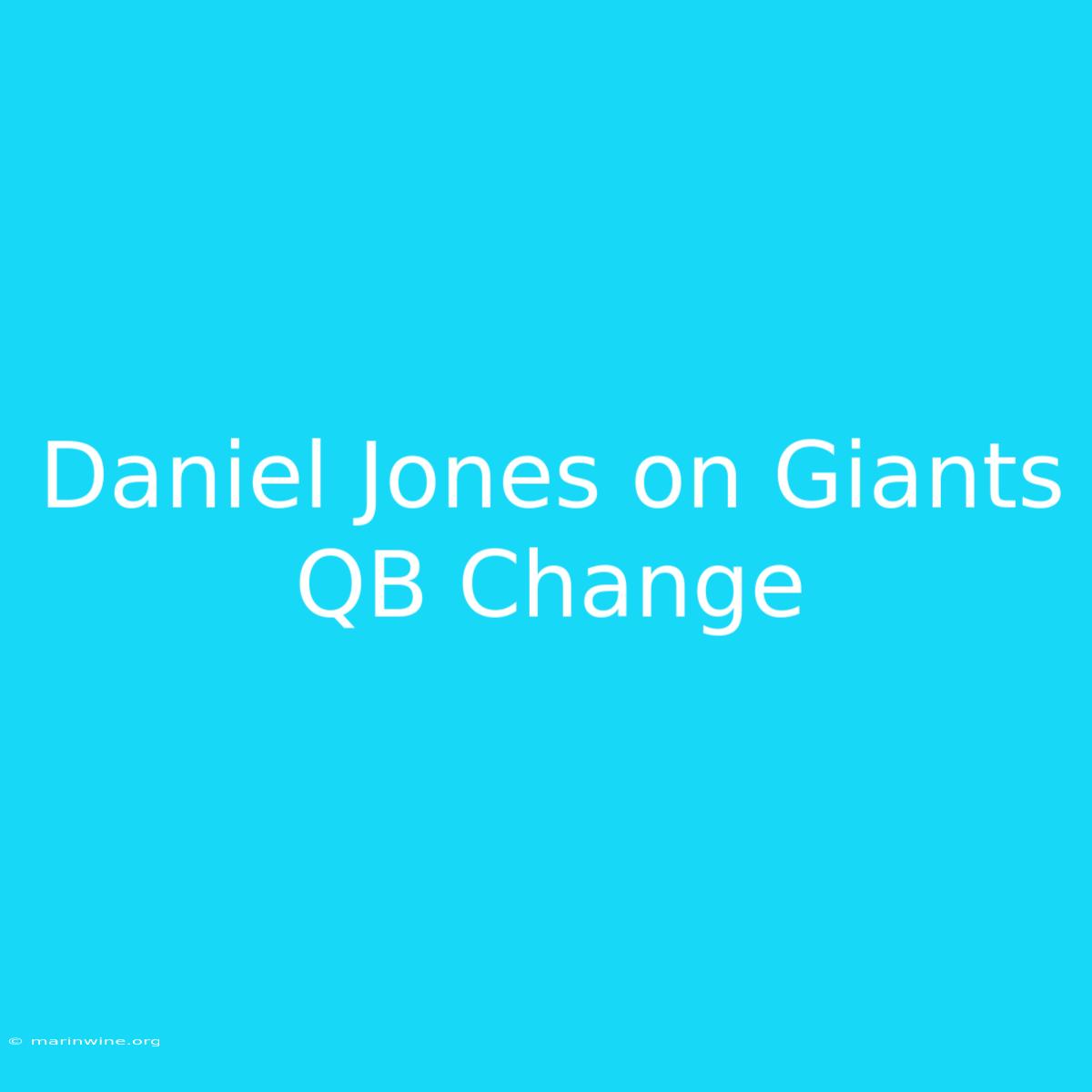 Daniel Jones On Giants QB Change