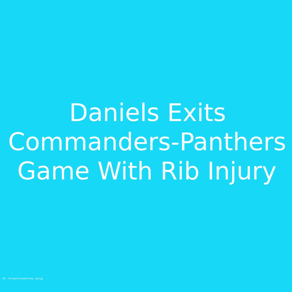 Daniels Exits Commanders-Panthers Game With Rib Injury