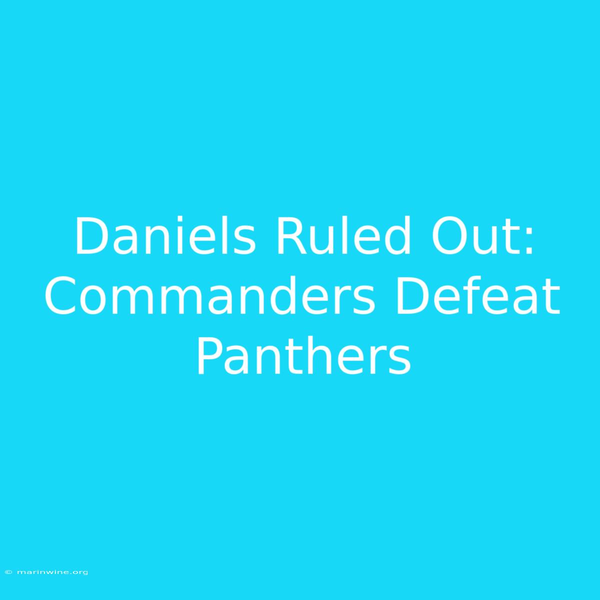 Daniels Ruled Out: Commanders Defeat Panthers