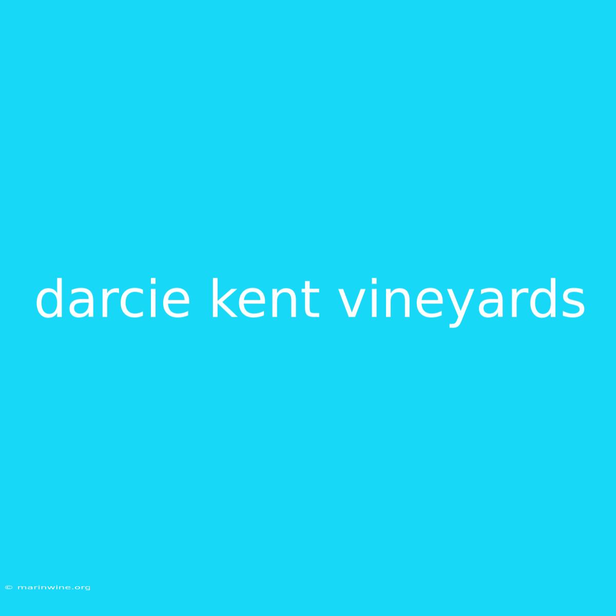 Darcie Kent Vineyards