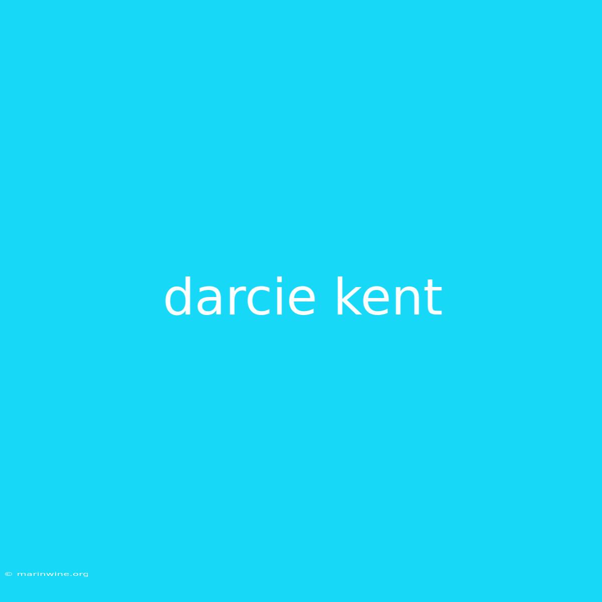 Darcie Kent