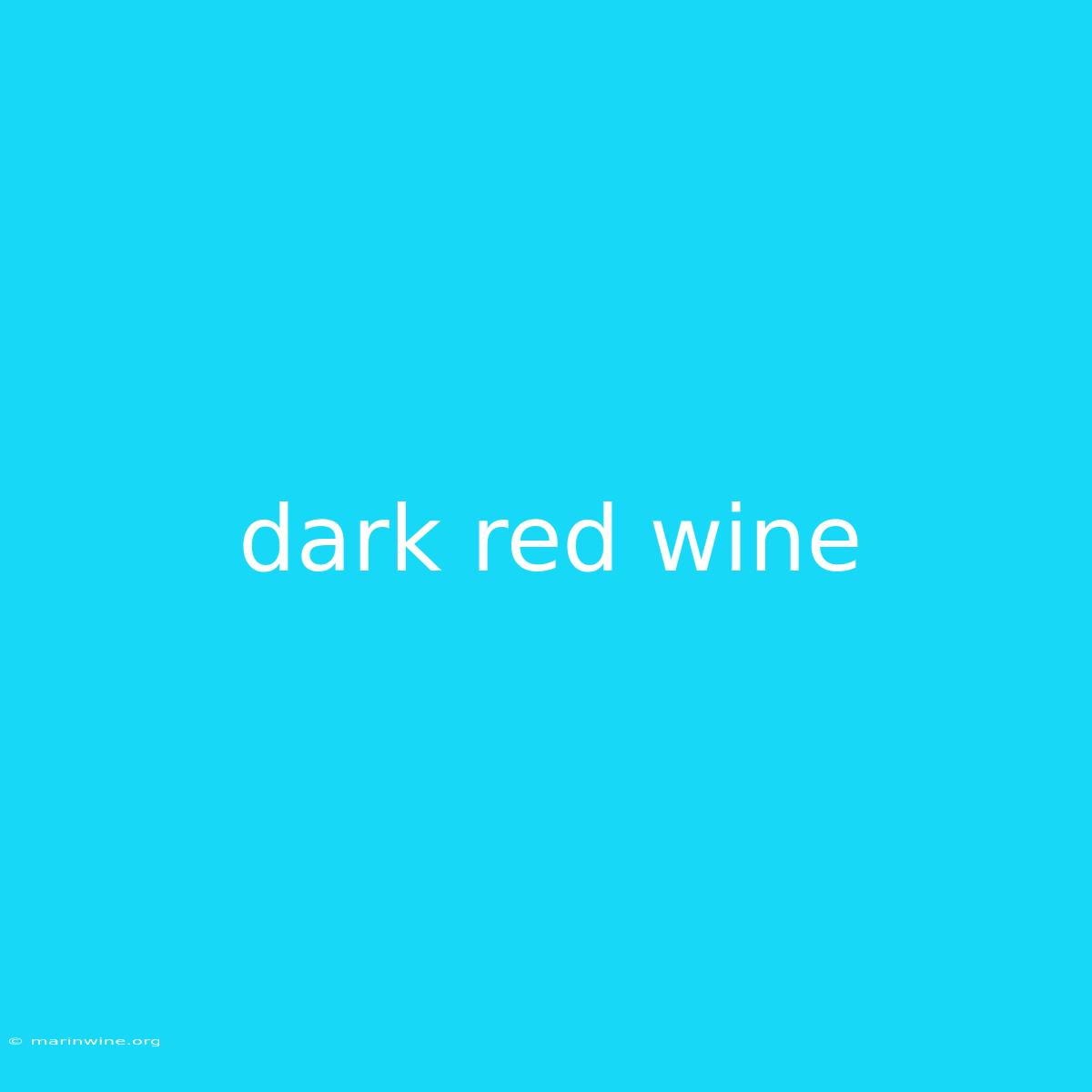 Dark Red Wine