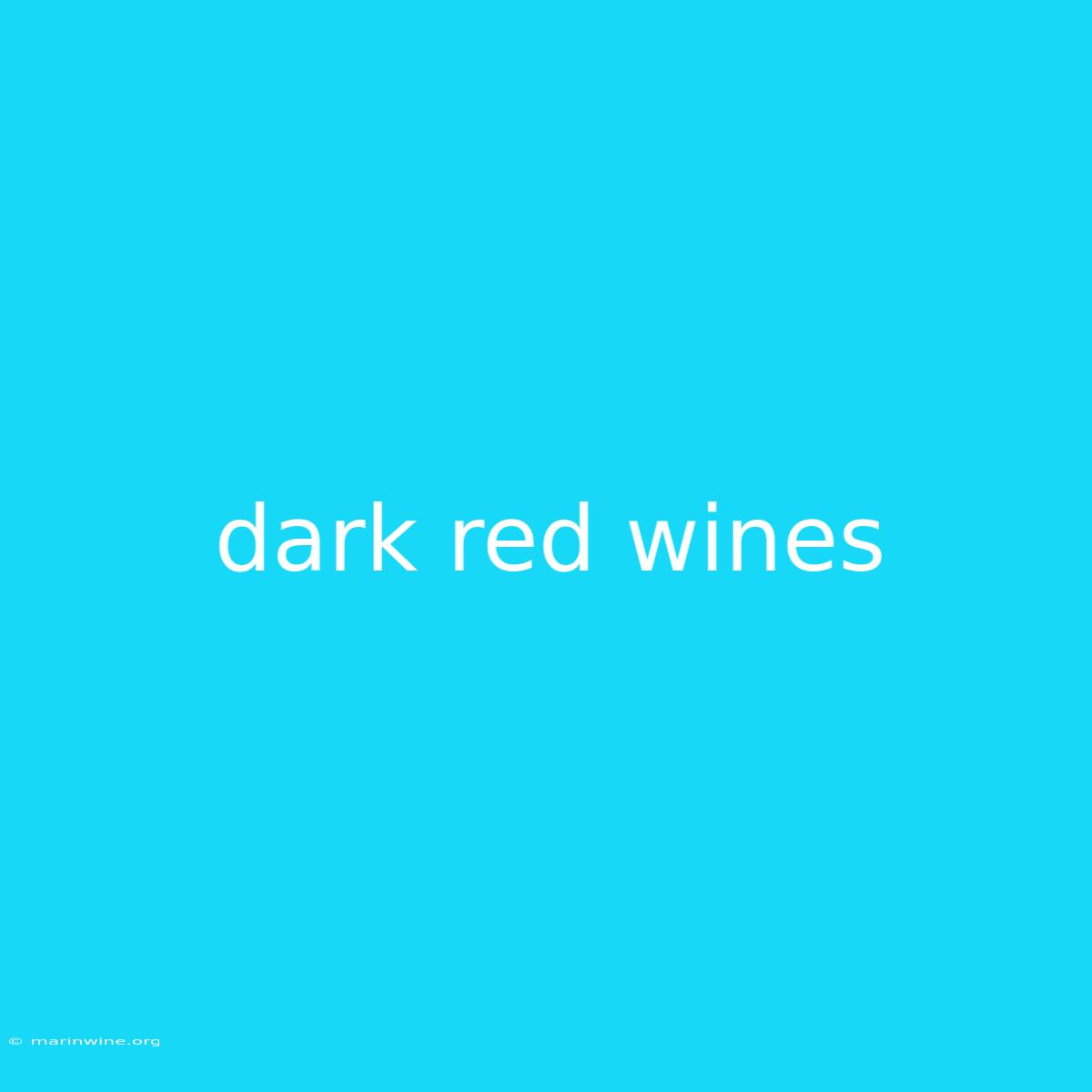 Dark Red Wines