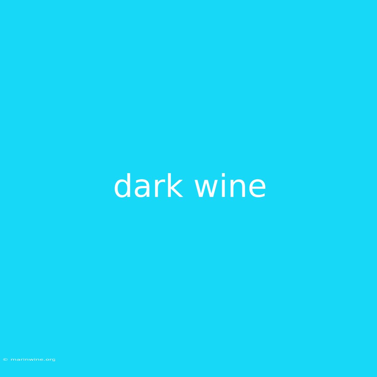 Dark Wine