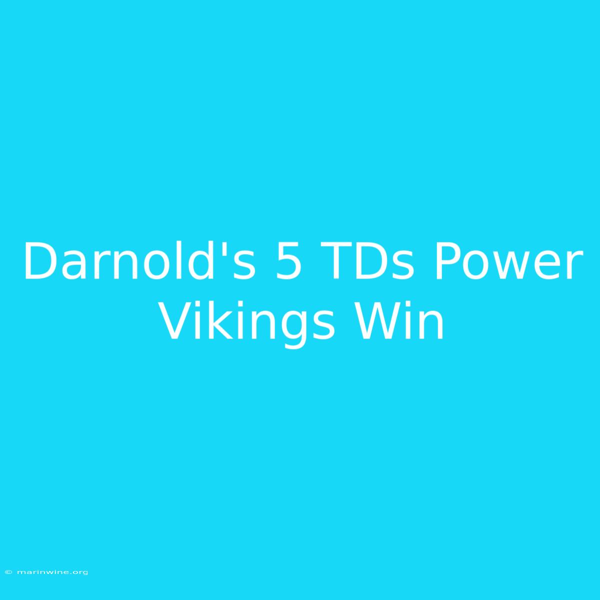 Darnold's 5 TDs Power Vikings Win