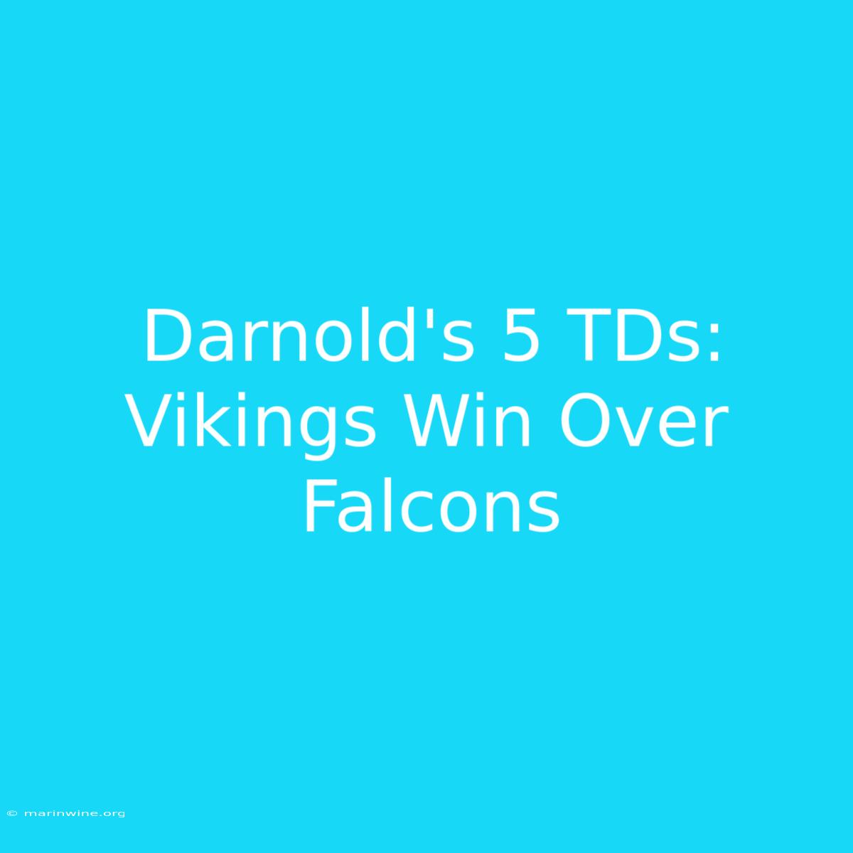 Darnold's 5 TDs: Vikings Win Over Falcons