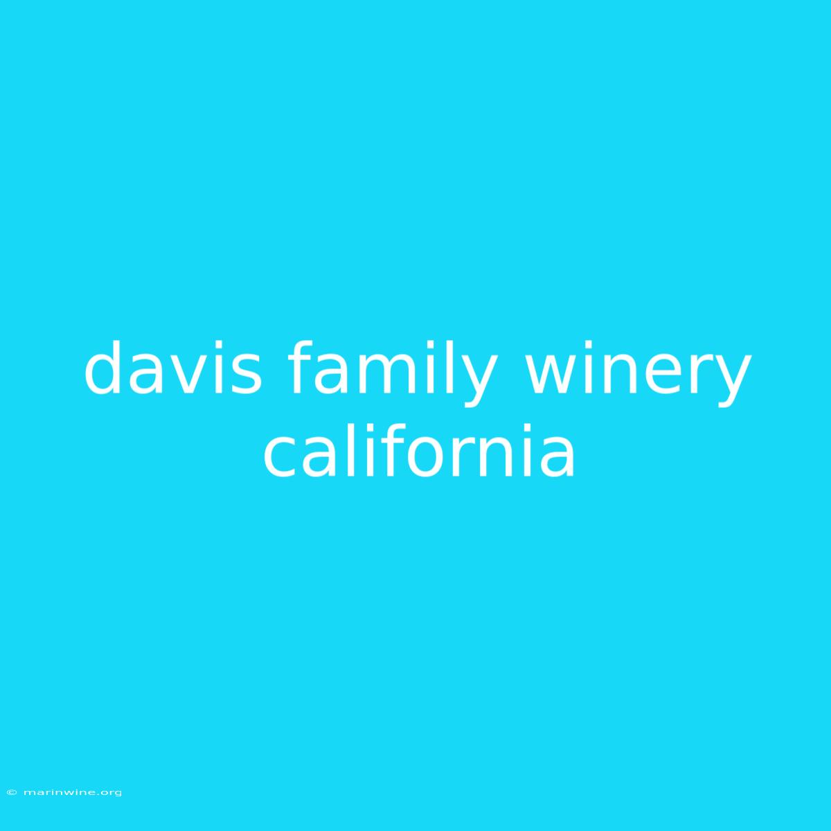 Davis Family Winery California