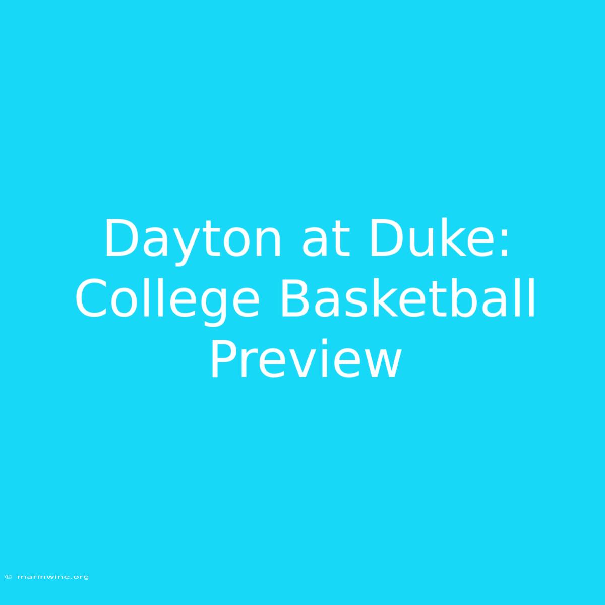 Dayton At Duke: College Basketball Preview