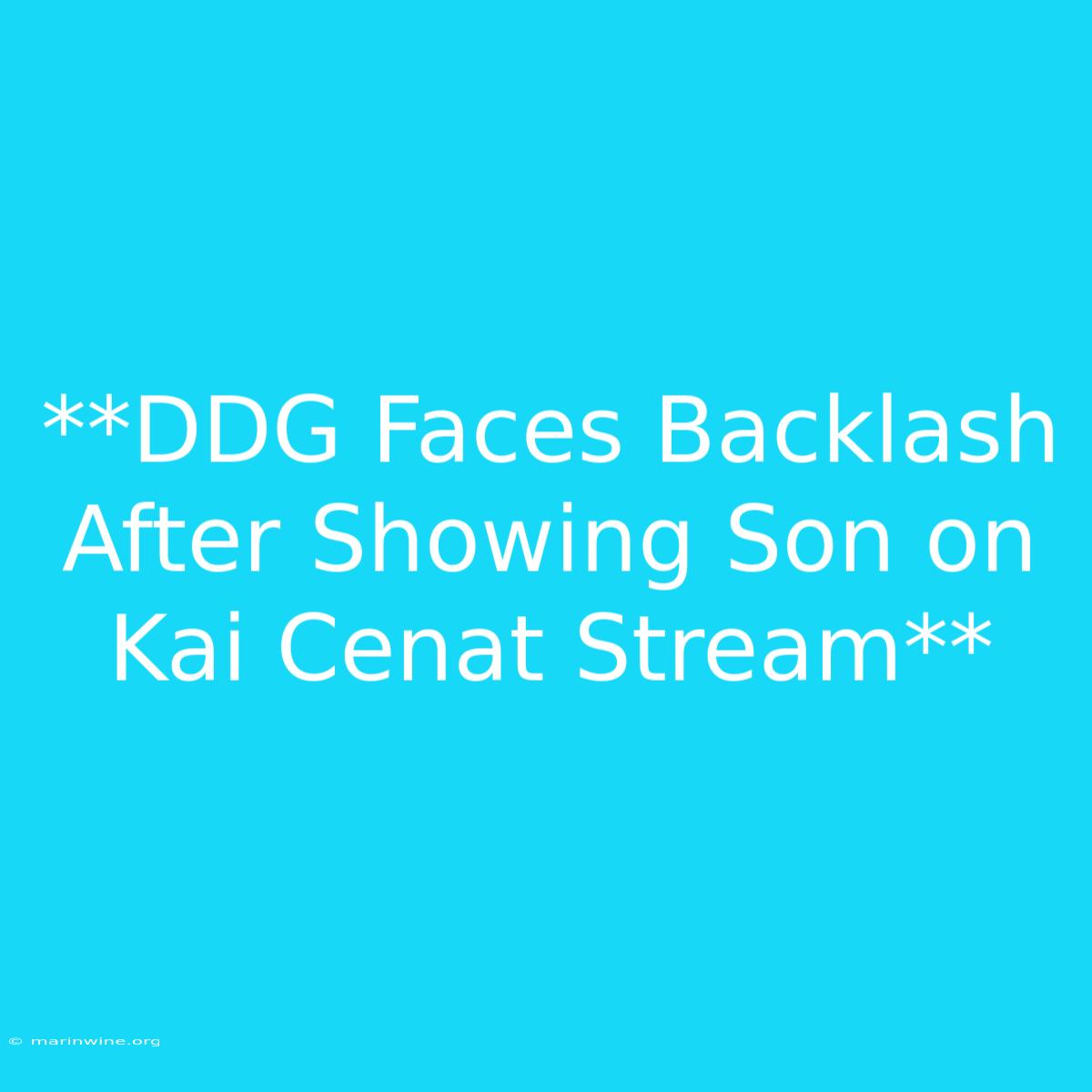 **DDG Faces Backlash After Showing Son On Kai Cenat Stream**