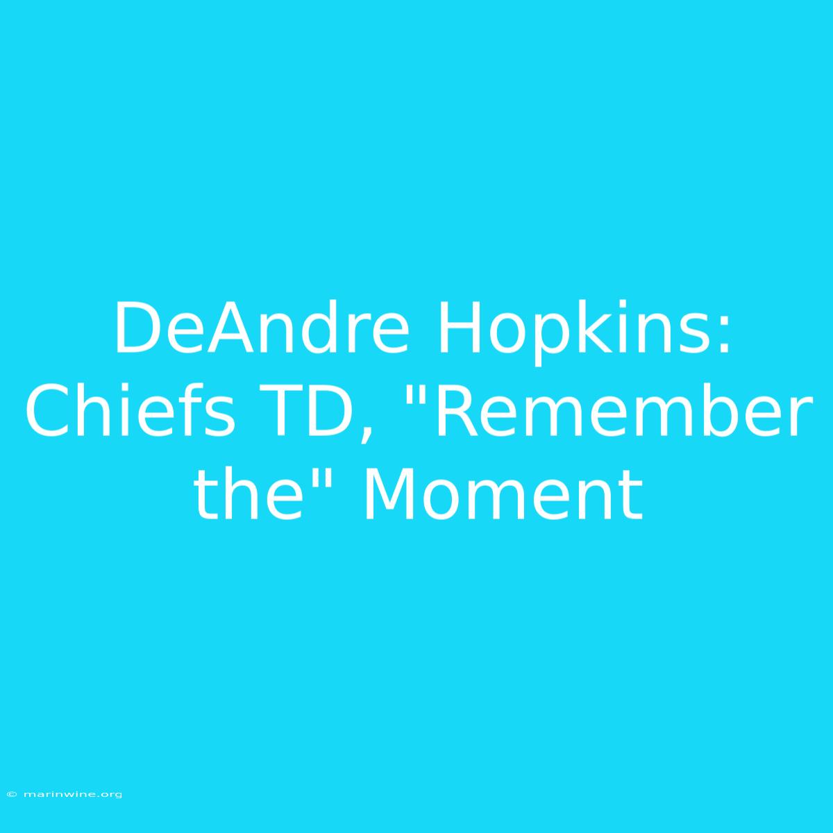 DeAndre Hopkins: Chiefs TD, 