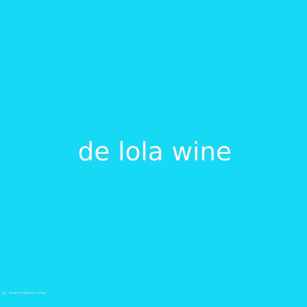 De Lola Wine