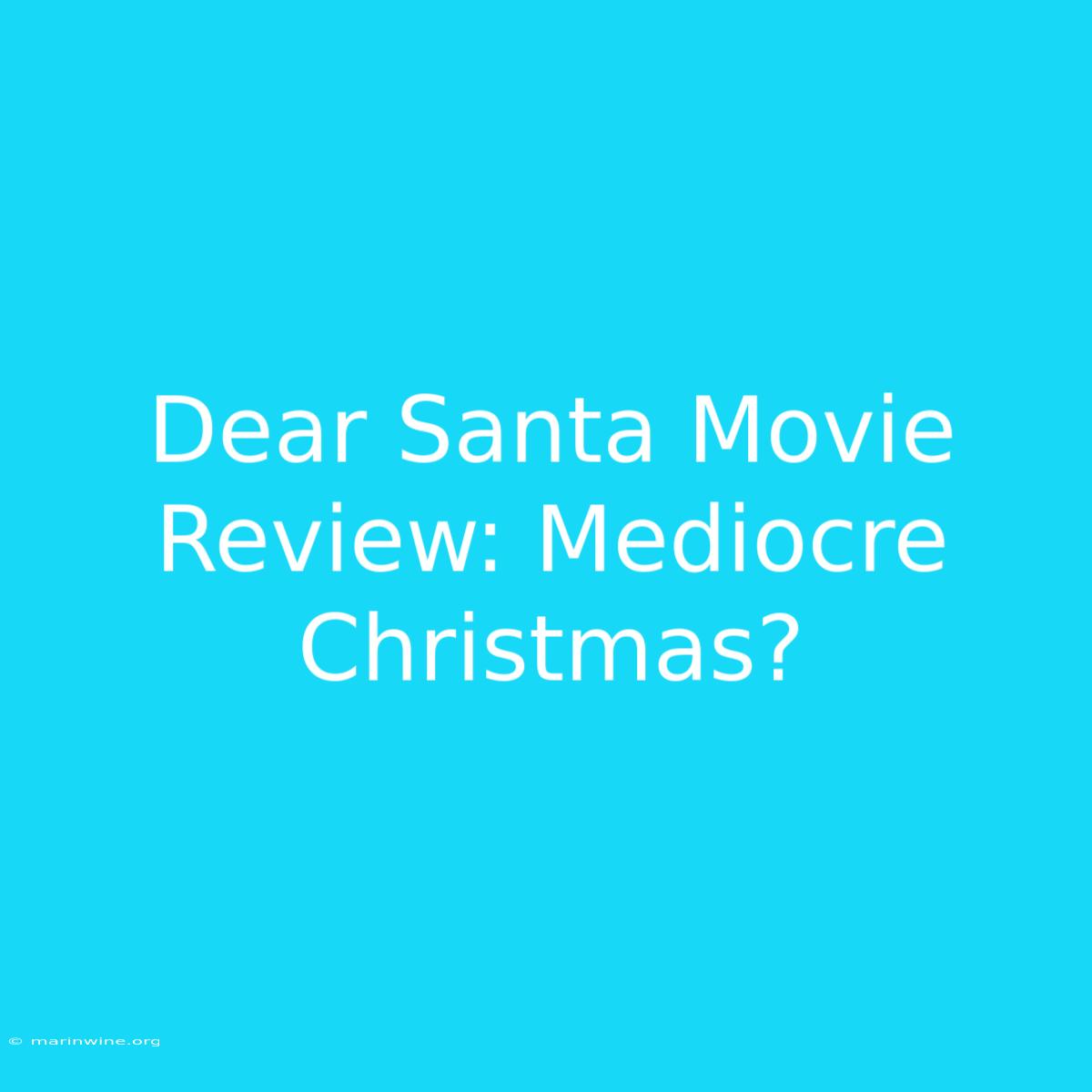 Dear Santa Movie Review: Mediocre Christmas?