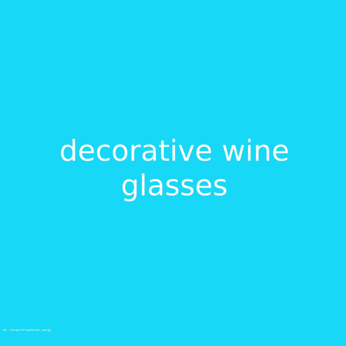 Decorative Wine Glasses