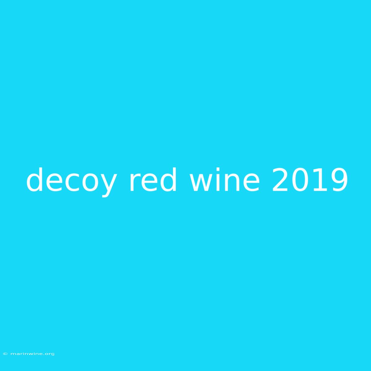 Decoy Red Wine 2019