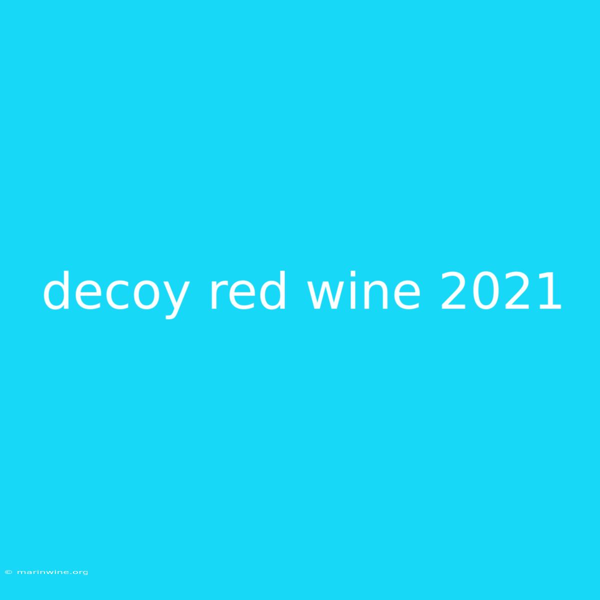 Decoy Red Wine 2021