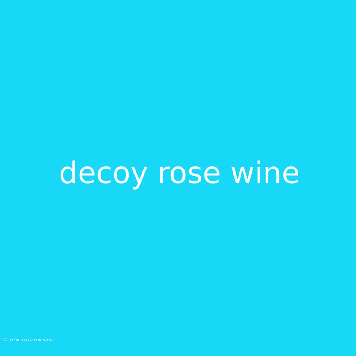 Decoy Rose Wine