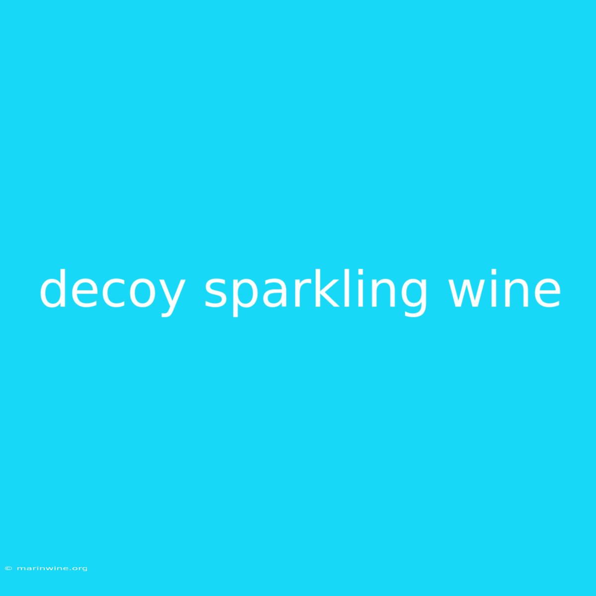 Decoy Sparkling Wine