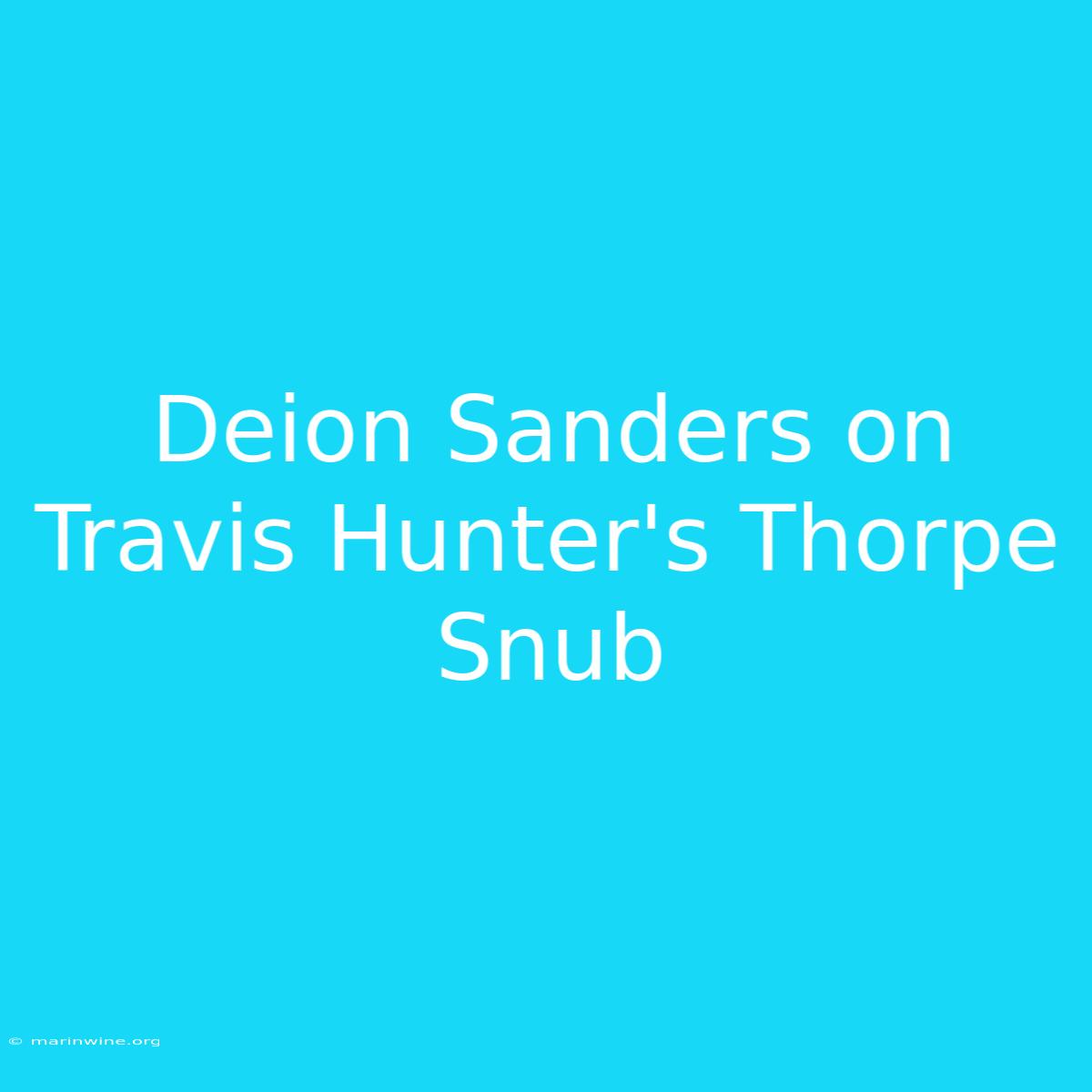 Deion Sanders On Travis Hunter's Thorpe Snub