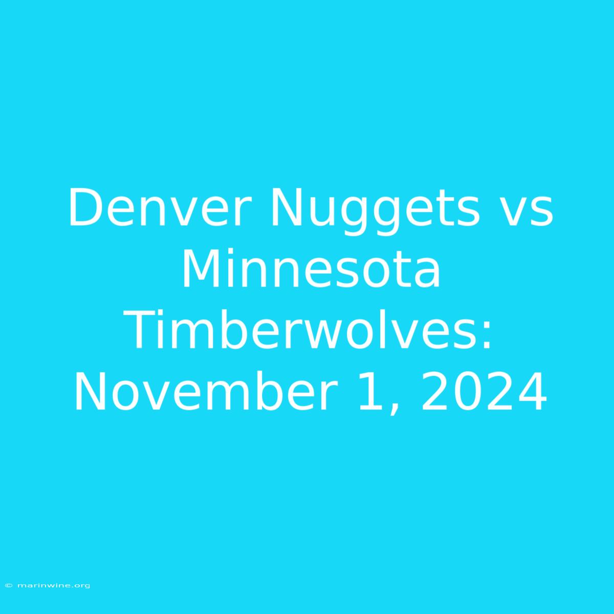 Denver Nuggets Vs Minnesota Timberwolves: November 1, 2024