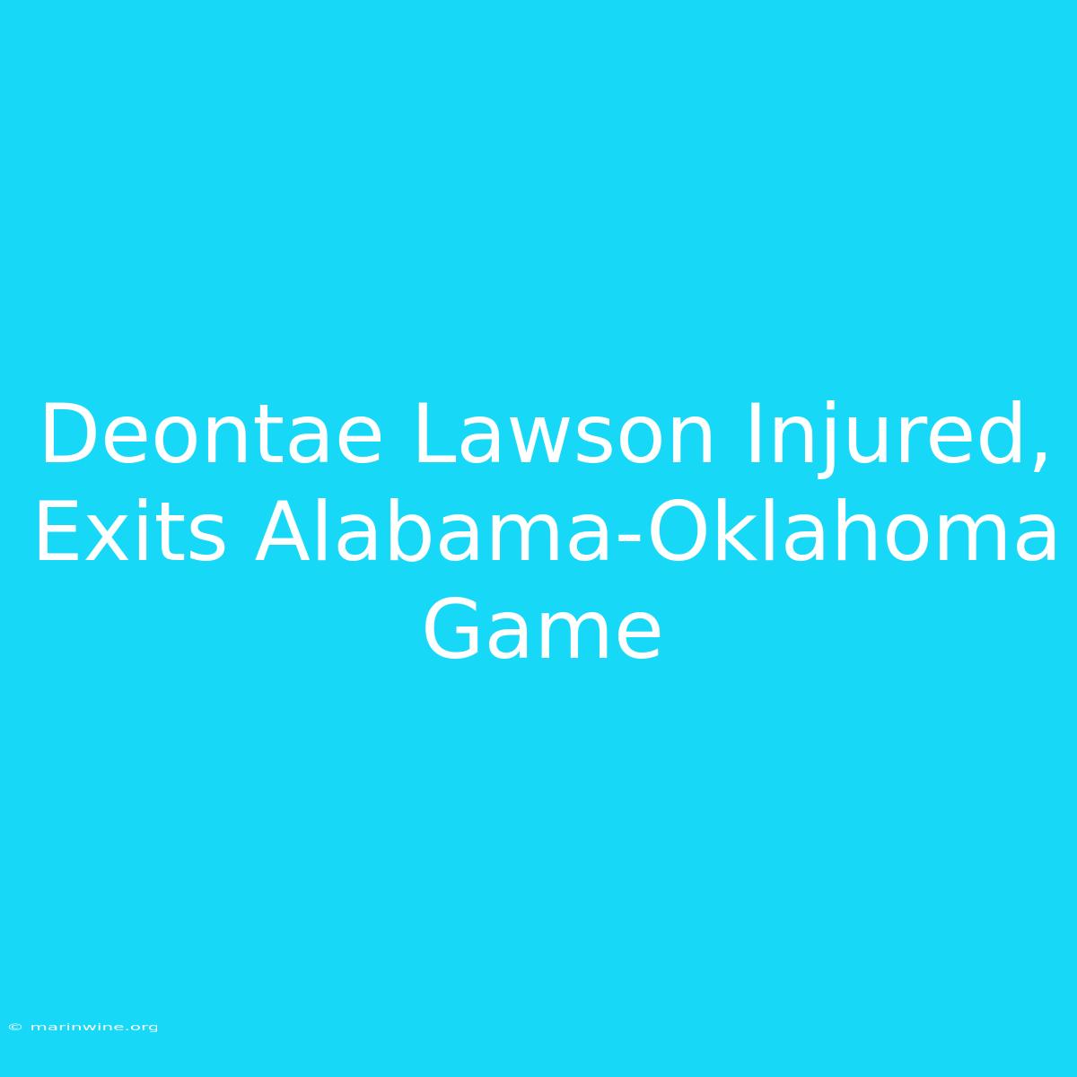 Deontae Lawson Injured, Exits Alabama-Oklahoma Game