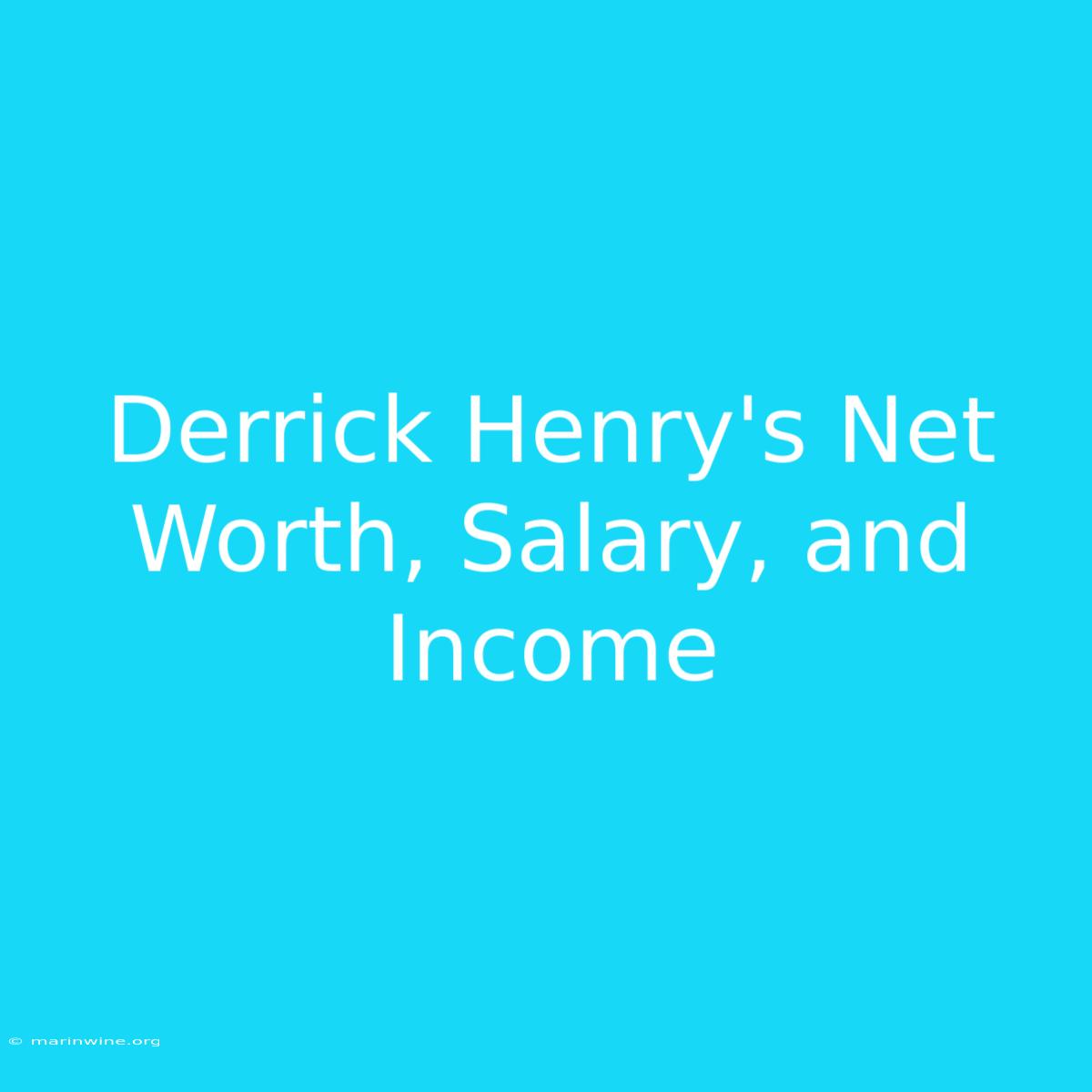 Derrick Henry's Net Worth, Salary, And Income