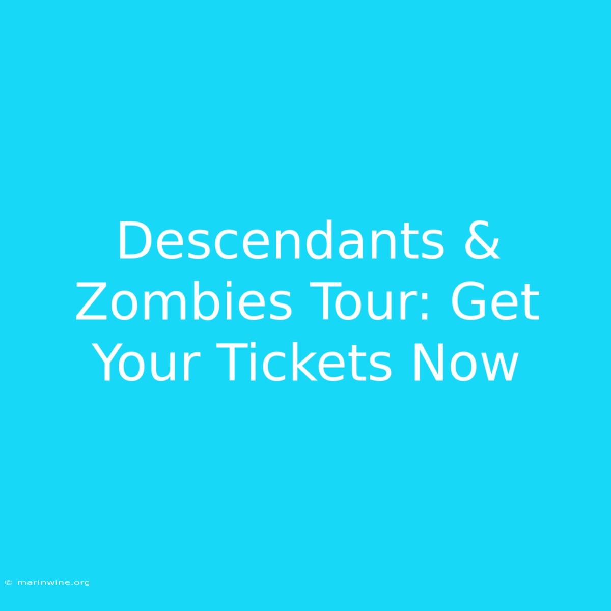 Descendants & Zombies Tour: Get Your Tickets Now 