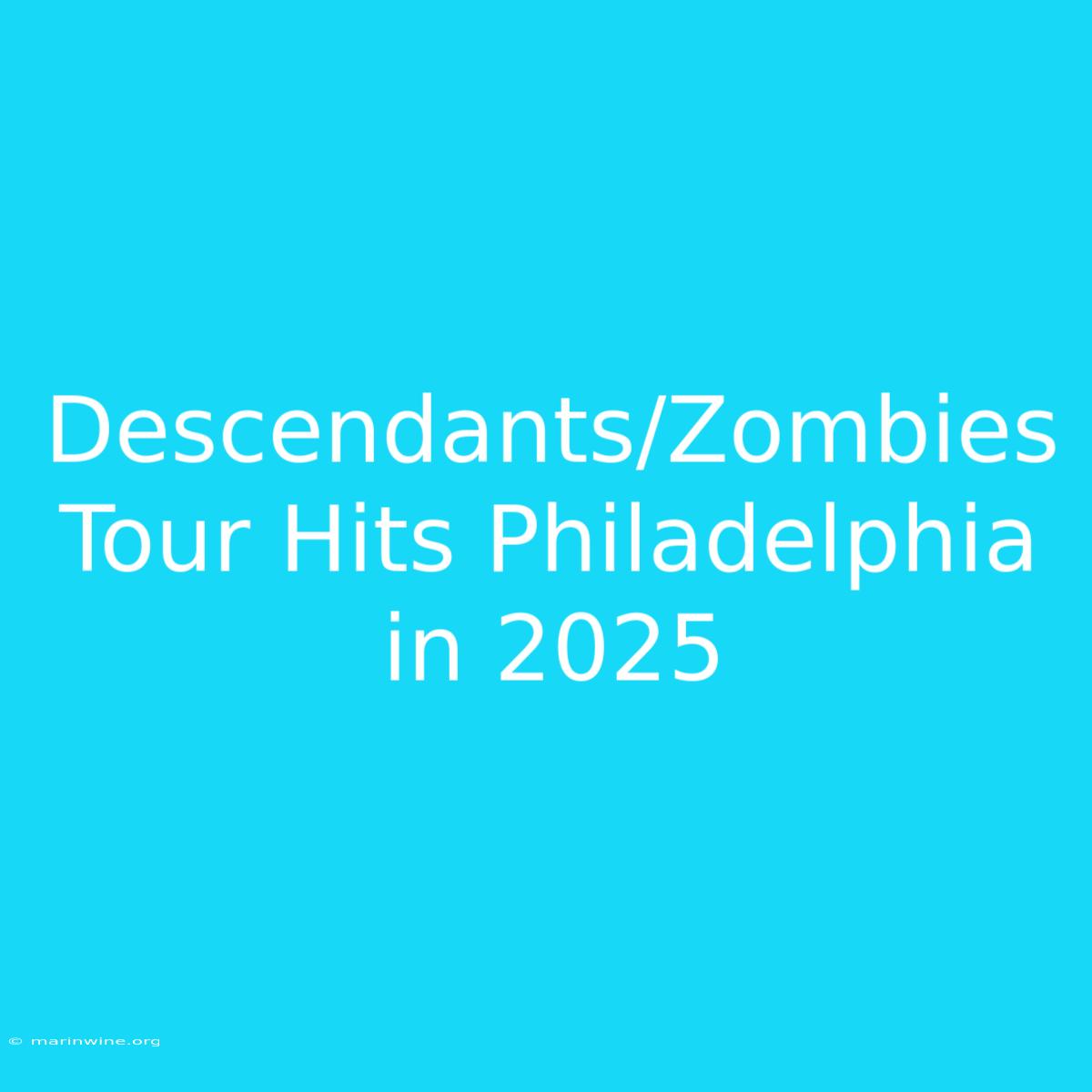 Descendants/Zombies Tour Hits Philadelphia In 2025