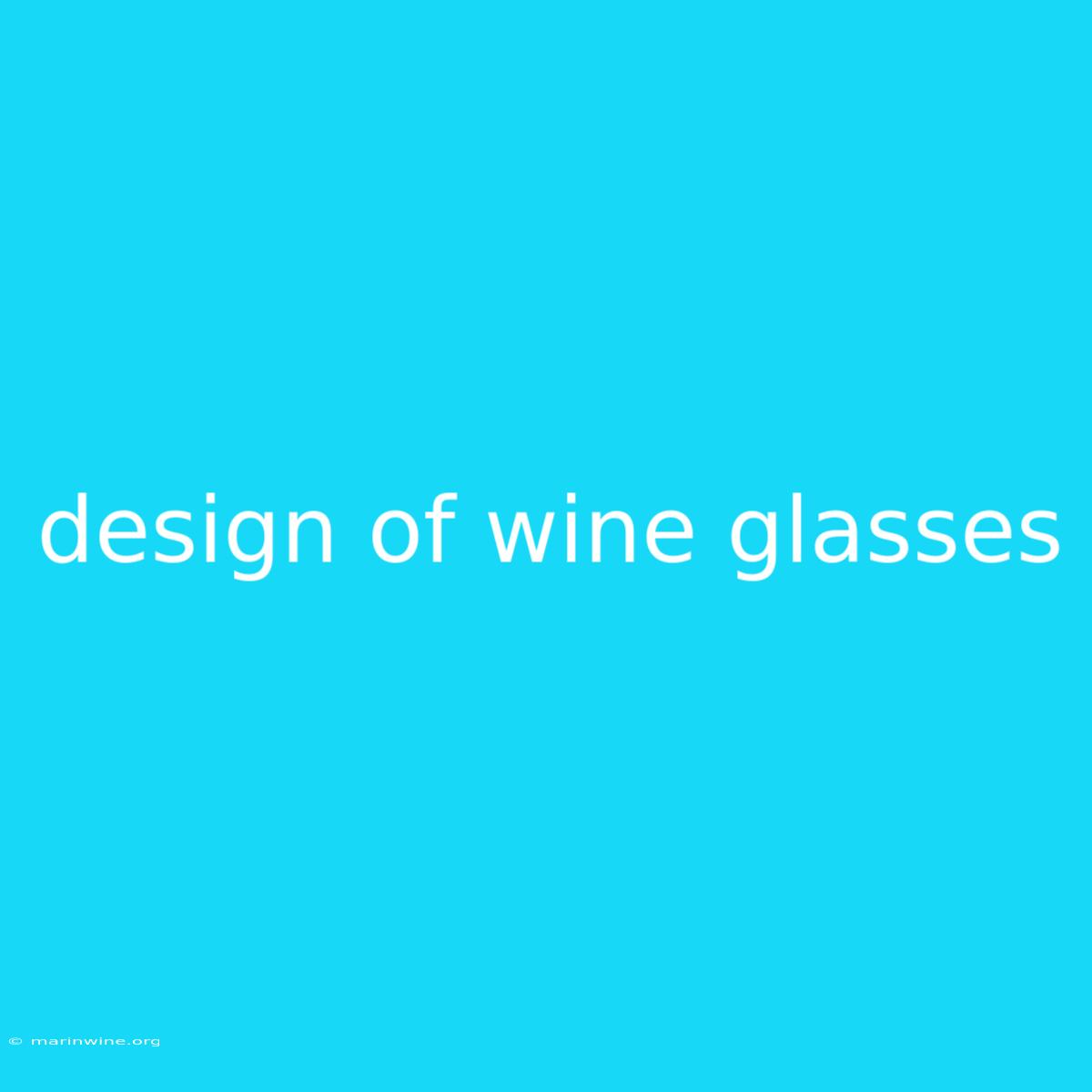 Design Of Wine Glasses