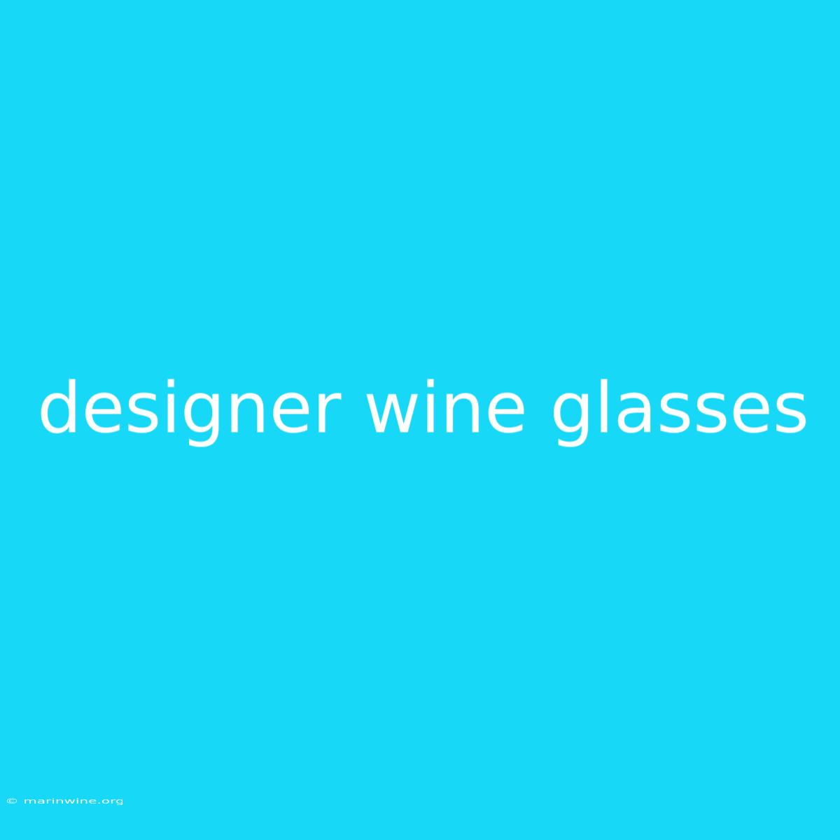 Designer Wine Glasses